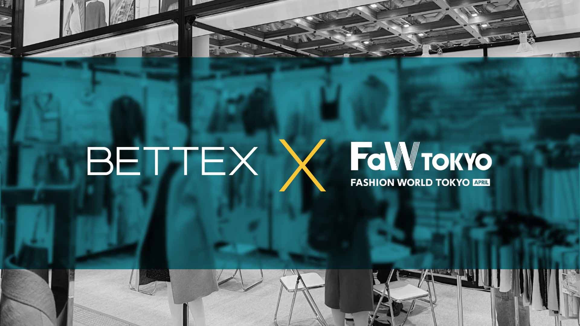 BETTEX at Fashion World Tokyo 2026